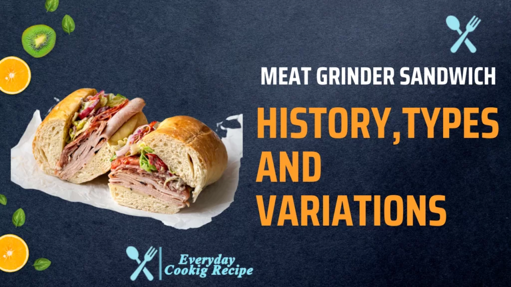 Meat Grinder Sandwich – History, Types, and Variations