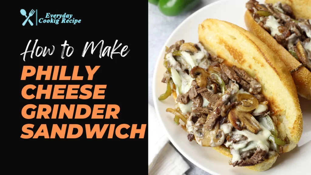 Philly Cheese Grinder Sandwich – Recipe and Variations