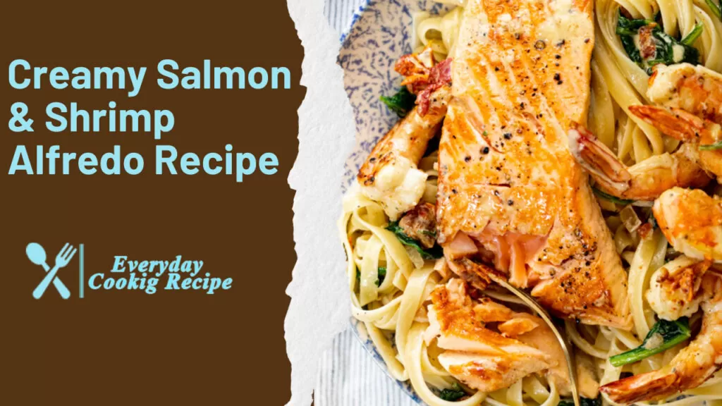 Creamy Salmon and Shrimp Alfredo Recipe
