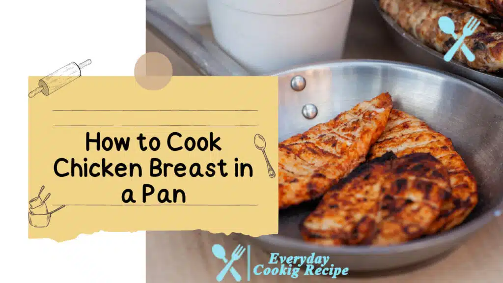 How to Cook Chicken Breast in a Pan