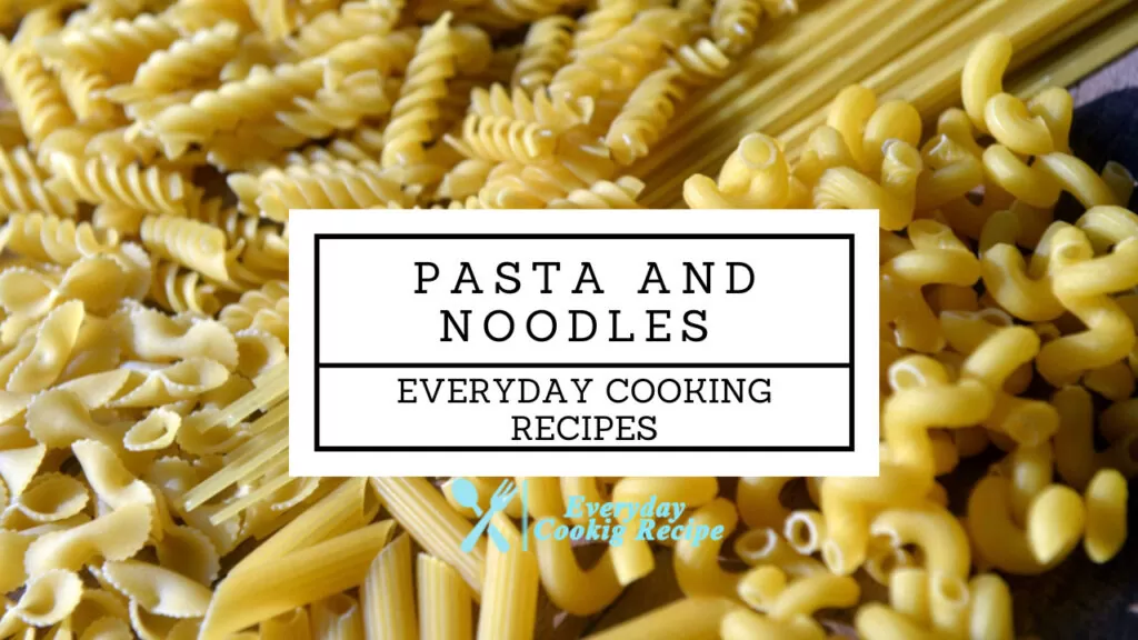 Pasta and noodles