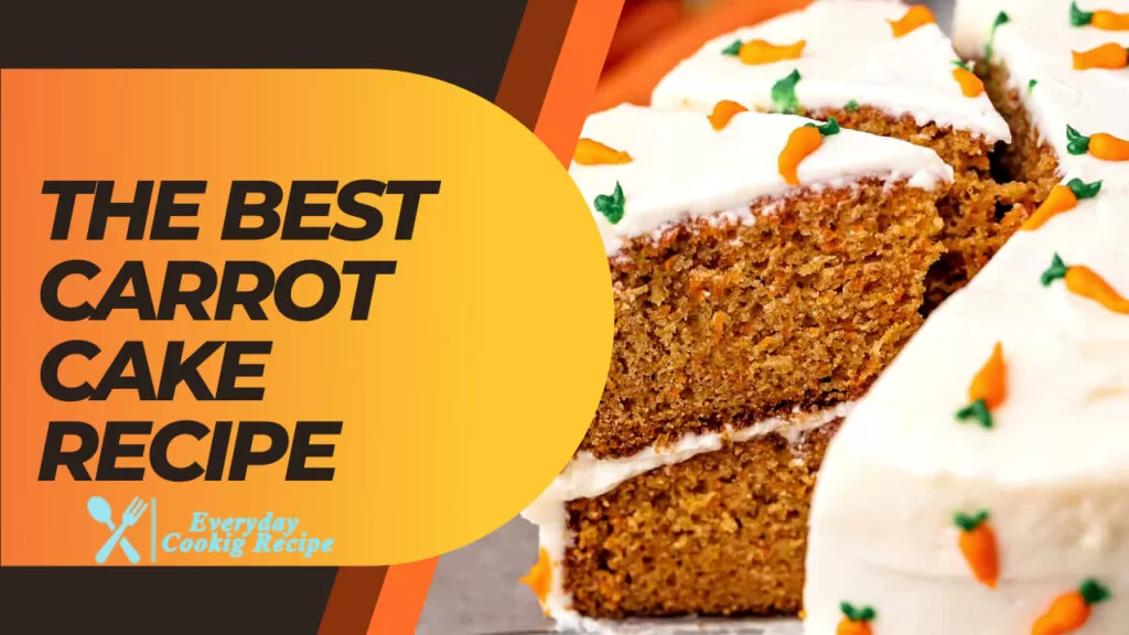 The Best Carrot Cake Recipe