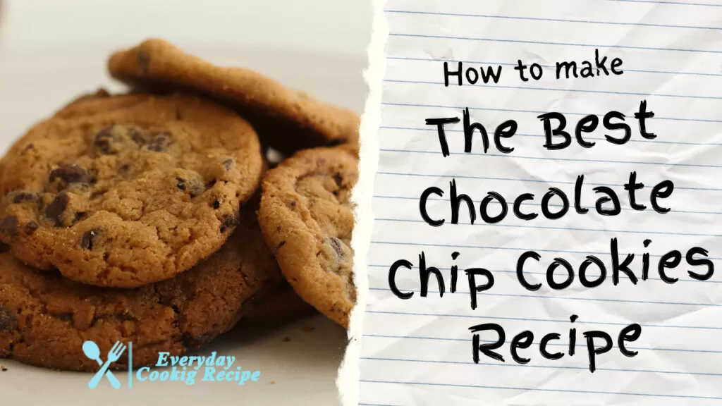 The Best Chocolate Chip Cookie Recipe