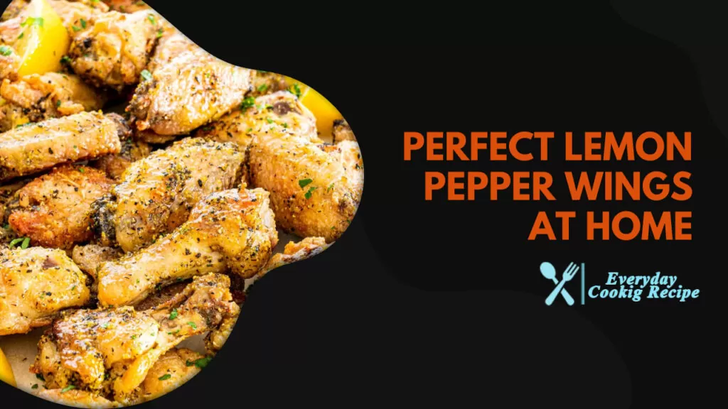 The Secret to Making the Perfect Lemon Pepper Wings at Home