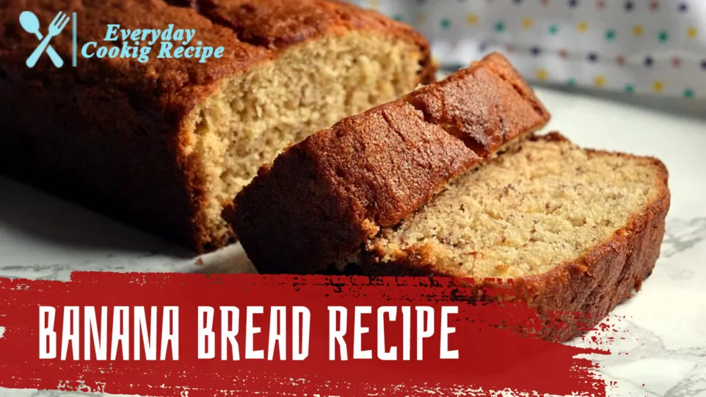 Banana Bread Recipe – Easy and Delicious
