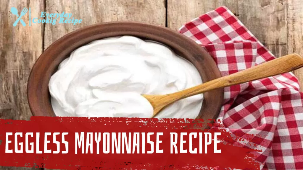 Eggless Mayonnaise Recipe: A Vegan Alternative