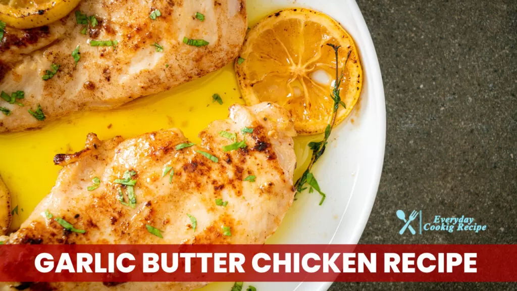 How to Make Garlic Butter Chicken Recipe in 30 Minutes