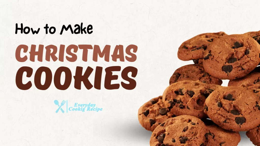 How to Make Christmas Cookies That Everyone Will Love