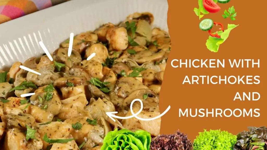 How to Make a Delicious Chicken with Artichokes and Mushrooms Recipe